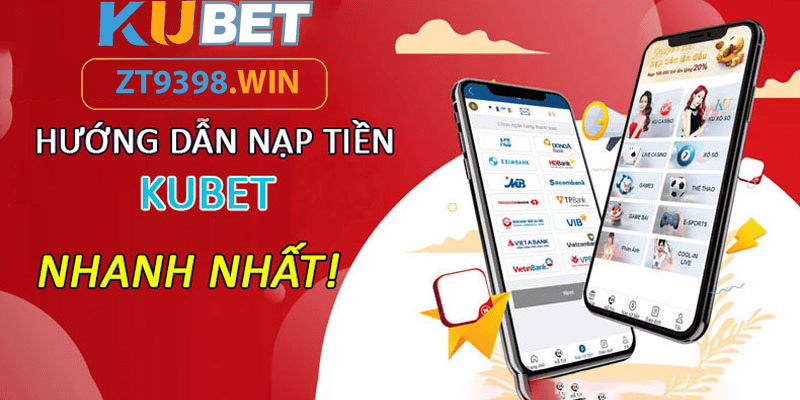 Cẩm nang nạp tiền Kubet cực chuẩn xác mới nhất năm 2025