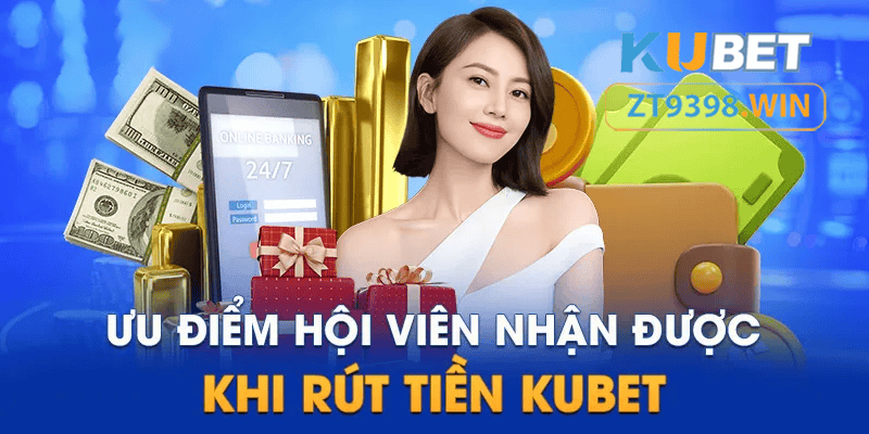 Ưu điểm khi rút tiền kubet