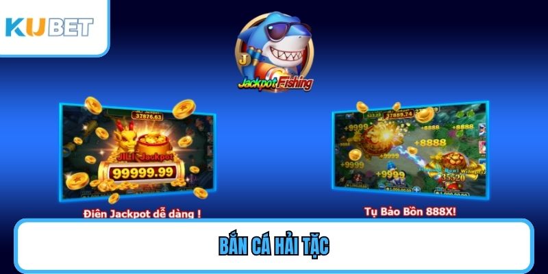 Bắn Cá Hải Tặc CN378988 - Hành Trình Săn Bắt Mục Tiêu An Toàn